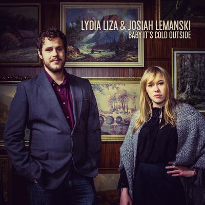 Baby, It's Cold Outside By Lydia Liza, Josiah Lemanski's cover