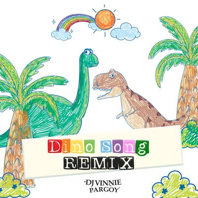 Dino Song By DJ VINNIE PARGOY's cover