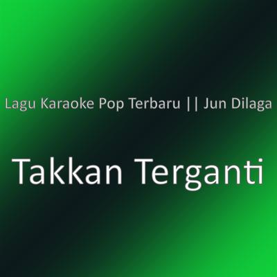 Lagu Karaoke Pop Terbaru || Jun Dilaga's cover