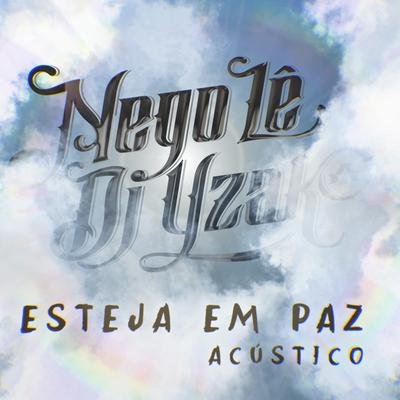 Esteja em Paz By Nego Lê e Dj Yzak's cover