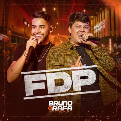 FDP (Ao Vivo) By Bruno & Rafa's cover