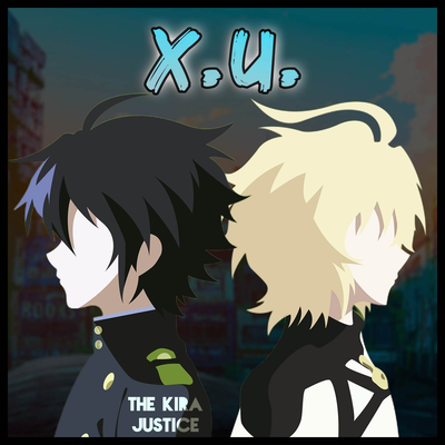 X.U. (Abertura de "Owari No Seraph") (em português) By The Kira Justice's cover