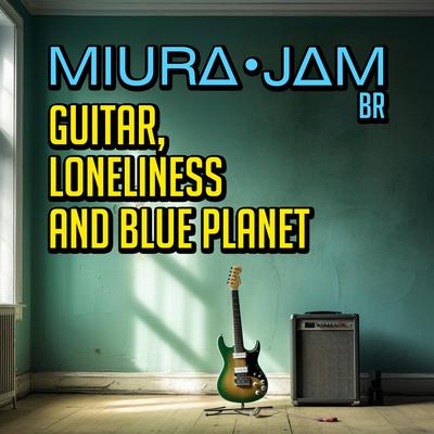 Guitar, Loneliness and Blue Planet (Bocchi the Rock!) By Miura Jam BR's cover