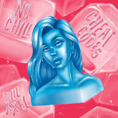 No Chill (feat. Lil Xxel) By Cheat Codes, Lil Xxel's cover