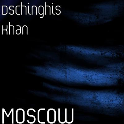 Moscow By Dschinghis Khan's cover