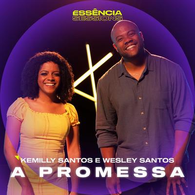 A Promessa (Essência Sessions) By Kemilly Santos, Weslei Santos's cover