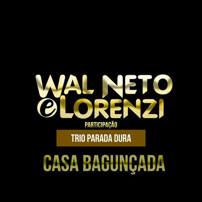 Casa Bagunçada By Wal Neto e Lorenzi, Trio Parada Dura's cover