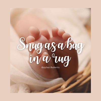 Snug as a bug in a rug By Kaylea Roberts's cover