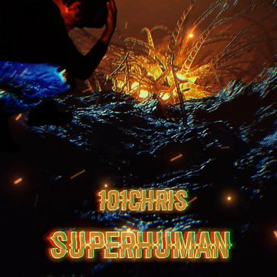 Superhuman By 1O1CHRIS's cover