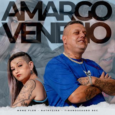 Amargo Veneno By Mano Fler, Nathyzika, Tiranossauro REC's cover