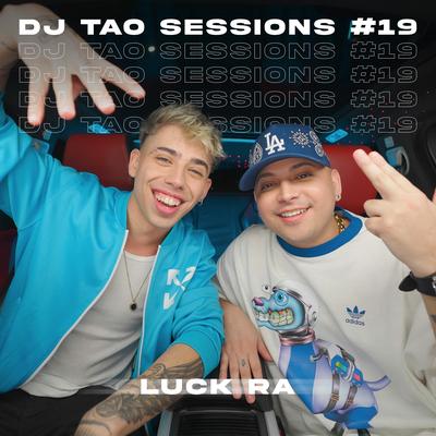 LUCK RA | DJ TAO Turreo Sessions #19 By DJ Tao, Luck Ra's cover