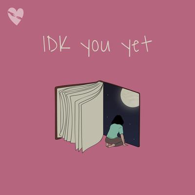 Idk You Yet By fenekot's cover