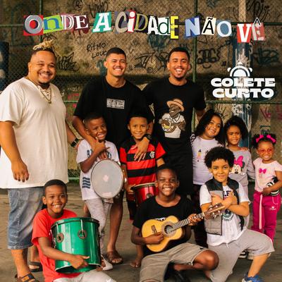 Onde a Cidade Não Vê By Grupo Colete Curto, Vinny Santa Fé's cover