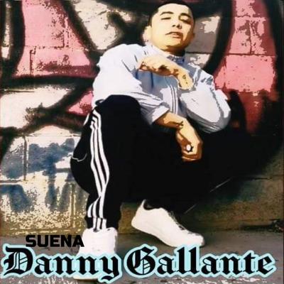 Suena Danny Gallante By Danny Gallante's cover