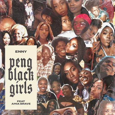 Peng Black Girls (feat. Amia Brave) By ENNY, Amia Brave's cover