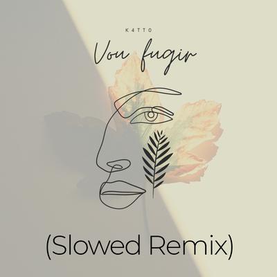 Vou Fugir (Slowed Remix)'s cover