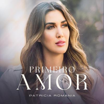 Primeiro Amor By Patricia Romania's cover