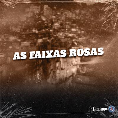 AS FAIXAS ROSAS By MC Brankim, MC PR, DJ KR O MALVADÃO, MC PF, Mc Dricka's cover