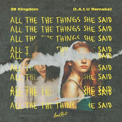 All the Things She Said (t.A.t.U Remake) By 39 Kingdom's cover
