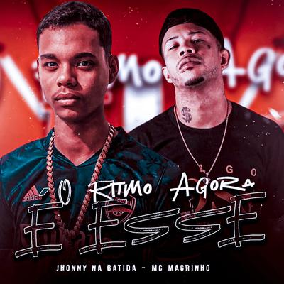 O Ritmo Agora É Esse (feat. Mc Magrinho) (feat. Mc Magrinho)'s cover