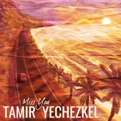 Miss You By Tamir Yechezkel's cover