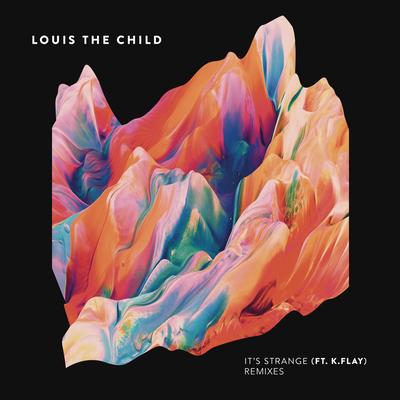 It's Strange (feat. K.Flay) (Nine Lives Remix) By Louis The Child, K.Flay's cover