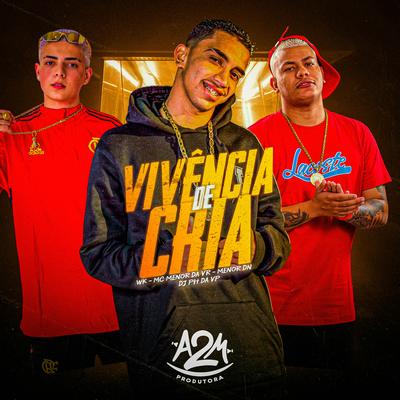 Vivência de Cria By MC Menor da VR, Dj Ph Da Vp, MC Menor Dn, MC WK's cover