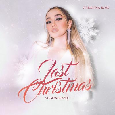 Last Christmas (Versión Español) By Carolina Ross's cover