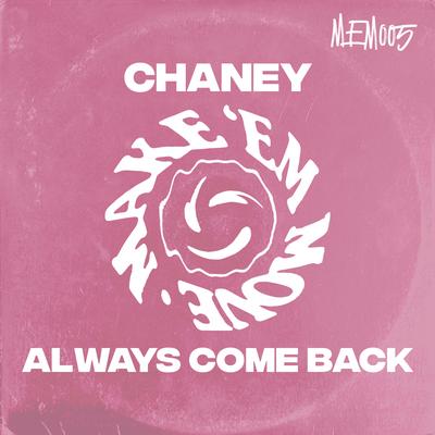 Always Come Back By Chaney's cover