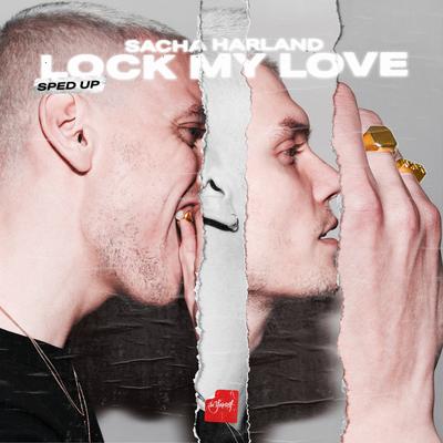 Lock My Love (Sped Up) By Sacha Harland, The Galaxy's cover