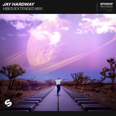 Vibes (Extended Mix) By Jay Hardway's cover