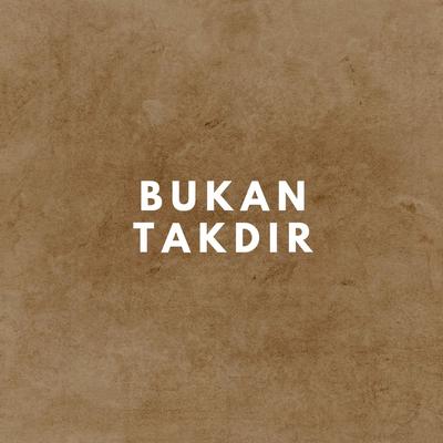 Bukan Takdir By Malinda's cover