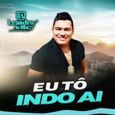 Eu Tô Indo Aí By Leandro Ávilla's cover
