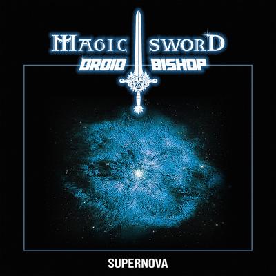 Super Nova By Magic Sword, Droid Bishop's cover