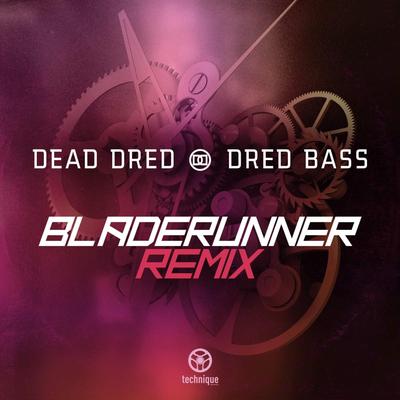 Dred Bass (Bladerunner Remix) By Dead Dred's cover