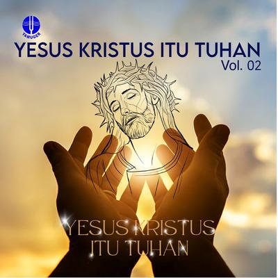 Yesus Kristus itu Tuhan, Vol. 2 (Pop Rohani KK 583)'s cover