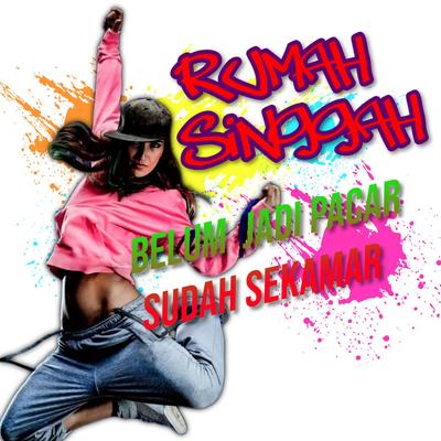 RUMAH SINGGAH ( BELUM JADI PACAR SUDAH SEKAMAR )'s cover