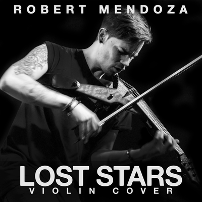 Lost Stars (Violin Cover) By Robert Mendoza's cover