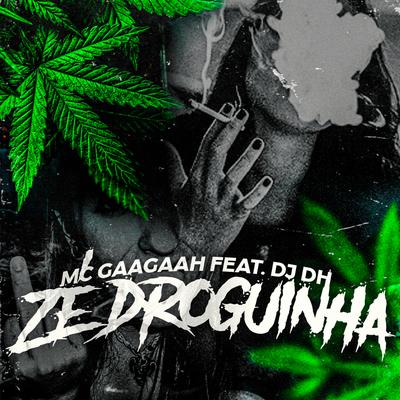 Zé Droguinha By MC Gaagaah's cover