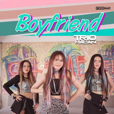 Boyfriend By Trio Macan's cover