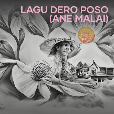 Lagu Dero Poso (Ane Malai)'s cover