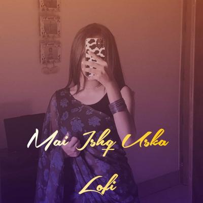 Mai ishq uska Lofi's cover