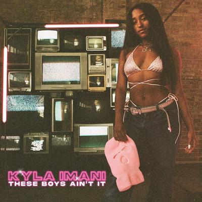These Boys Ain't It By Kyla Imani's cover