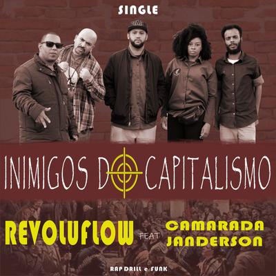 Inimigos do Capitalismo By REVOLUFLOW, Camarada Janderson's cover