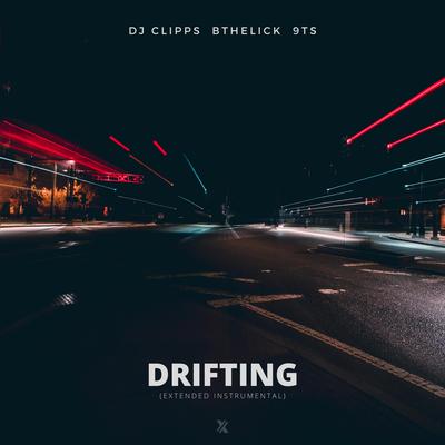 Drifting (Extended Instrumental) By DJ Clipps, BtheLick's cover