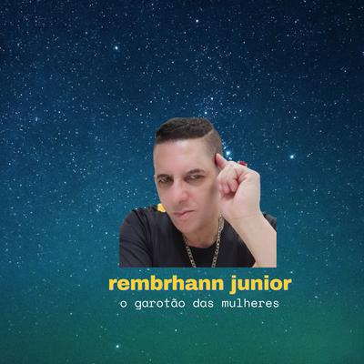 rembrhann junior o garotão das mulheres's cover