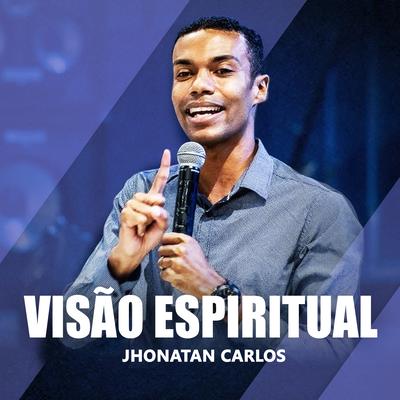 Visão Espiritual (Ao Vivo) By Jhonatan Carlos's cover