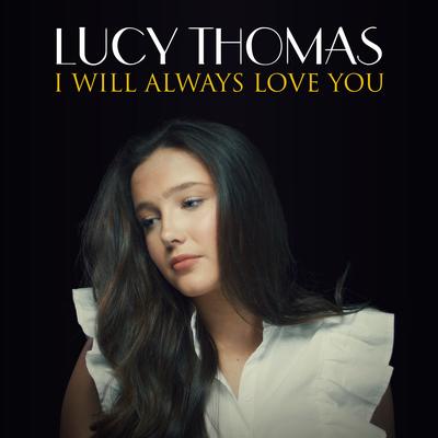 I Will Always Love You By Lucy Thomas's cover