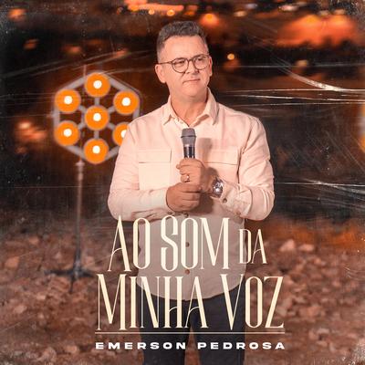 Ao Som da Minha Voz By Emerson Pedrosa, Todah Music's cover