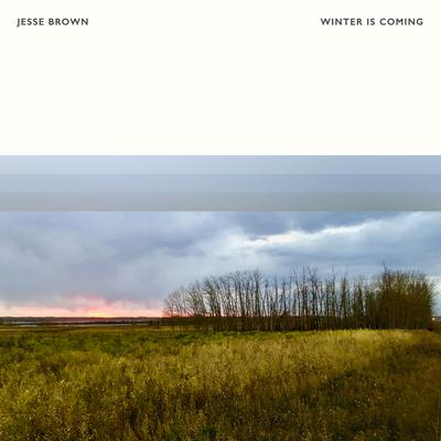 Winter Is Coming By Jesse Brown's cover